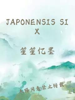 JAPONENSIS SIX