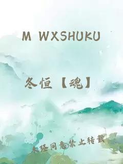 M WXSHUKU